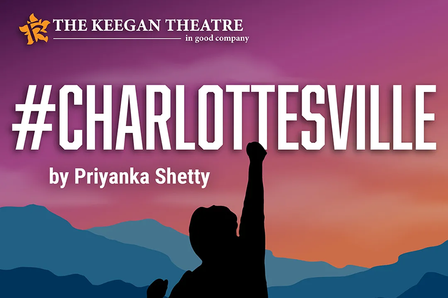 Poster for *#CHARLOTTESVILLE* by Priyanka Shetty at The Keegan Theatre, featuring a silhouette raising a fist against a sunset mountain backdrop.